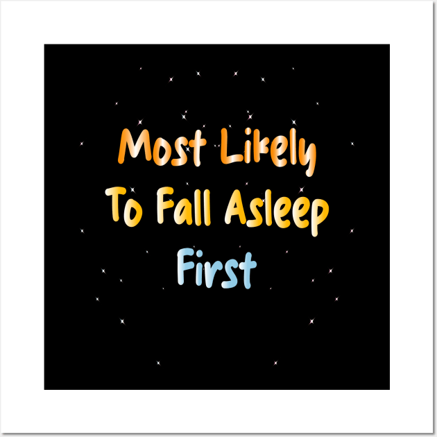 Most Likely To Fall Asleep First Wall Art by Officail STORE